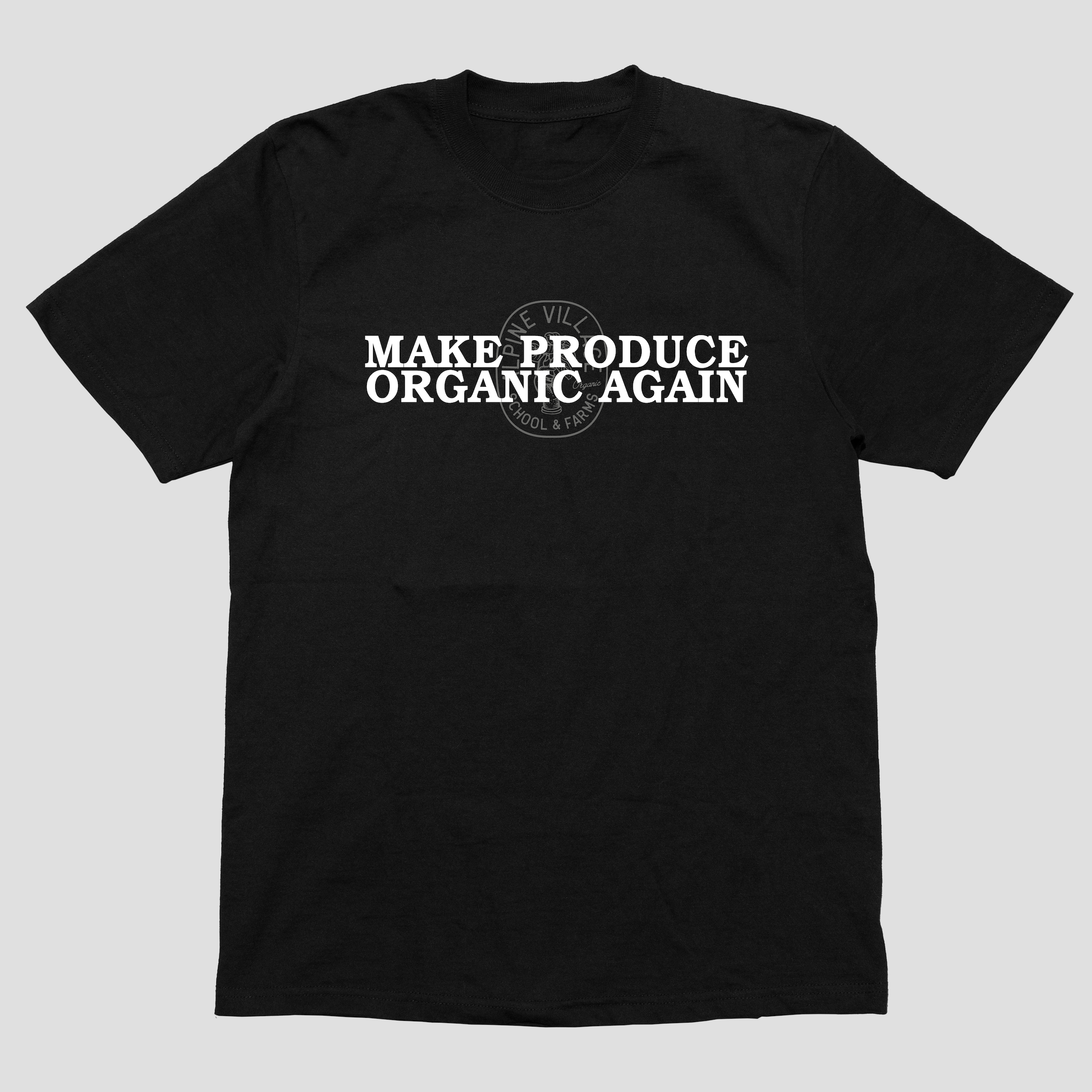 Make Produce Organic Again T-Shirt (Black) – Alpine Village School
