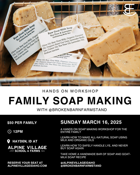 3/16/25 - FAMILY SOAP MAKING