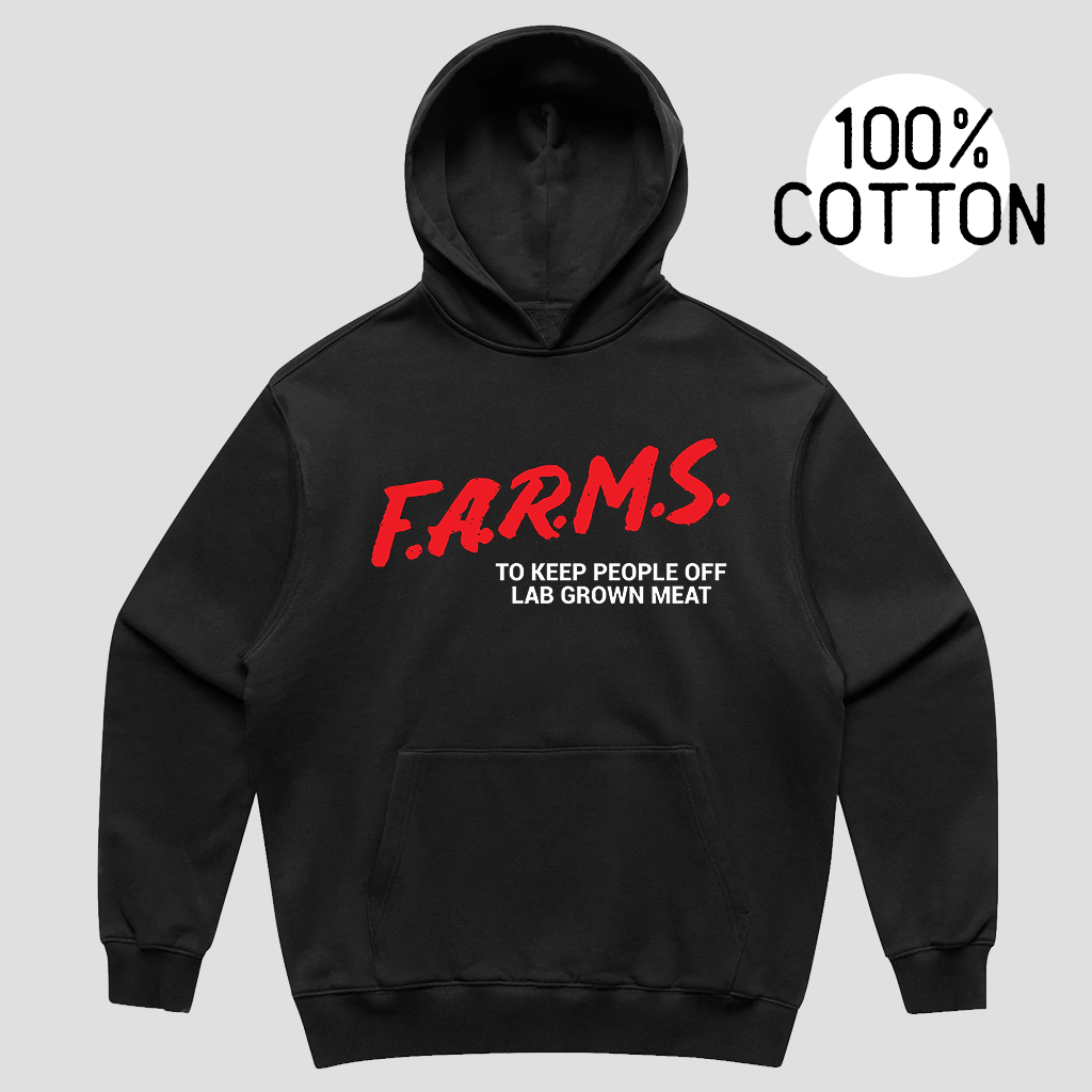 F.A.R.M.S. To Keep People Off Lab Grown Meat Hoodie (Black) 100% Cotton
