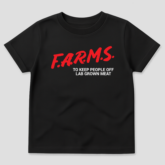 F.A.R.M.S. To Keep People Off Lab Grown Meat T-Shirt - Kids (Black)