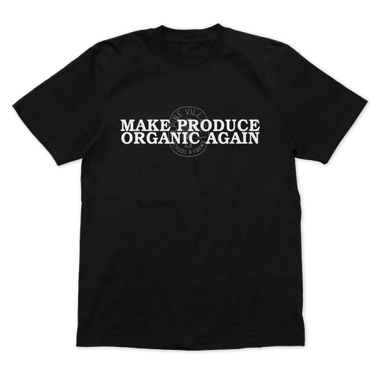 MAKE PRODUCE ORGANIC AGAIN T-SHIRT (BLACK)